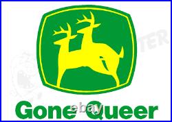 Gone Queer Sticker, Tractor Combine Baler John Deere Case Fendt New Holland