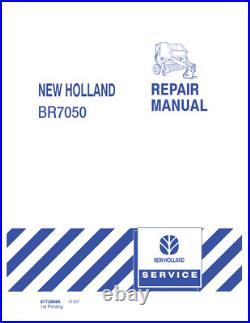 New Holland BR7050 Round Baler Complete Service Manual 87728696 PDF/USB