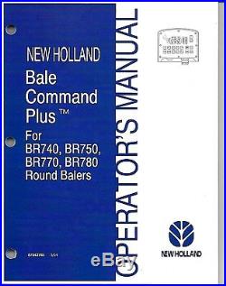 New Holland BR740 BR750 BR770 BR780 Round Baler Bale Command Operator Manual