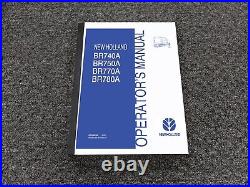 New Holland BR740A BR750A BR770A BR780A Round Baler Owner Operator Manual