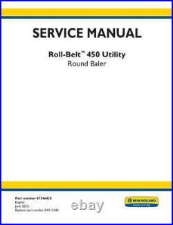 New Holland Roll-Belt 450 Utility Round Baler Service Manual 47546428 PDF/USB