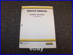 New Holland Roll Belt 450 Utility Round Baler Shop Service Repair Manual Book